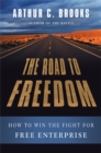 The Road to Freedom : How to Win the Fight for Free Enterprise - Book
