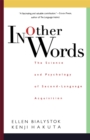 In Other Words : The Science And Psychology Of Second-language Acquisition - Book