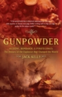 Gunpowder : Alchemy, Bombards, and Pyrotechnics: The History of the Explosive that Changed the World - Book
