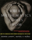 Where Mathematics Come From : How The Embodied Mind Brings Mathematics Into Being - Book