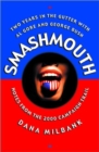 Smash Mouth : Two Years In The Gutter With Al Gore And George W. Bush -- Notes From The 2000 Campaign Trail - Book