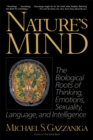 Nature's Mind : Biological Roots Of Thinking, Emotions, Sexuality, Language, And Intelligence - Book