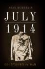 July 1914 : Countdown to War - eBook