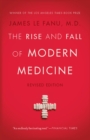 The Rise and Fall of Modern Medicine : Revised Edition - eBook