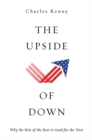 The Upside of Down : Why the Rise of the Rest is Good for the West - Book