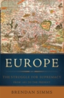 Europe : The Struggle for Supremacy, from 1453 to the Present - eBook