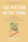 The Pattern On The Stone : The Simple Ideas That Make Computers Work - Book