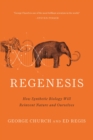 Regenesis : How Synthetic Biology Will Reinvent Nature and Ourselves - Book