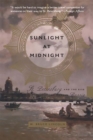 Sunlight at Midnight : St. Petersburg and the Rise of Modern Russia - Book
