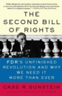 The Second Bill of Rights : FDR's Unfinished Revolution--And Why We Need It More Than Ever - Book
