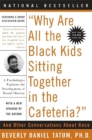 Why Are All the Black Kids Sitting Together in the Cafeteria? : Revised Edition - Book