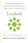 Linked : How Everything Is Connected to Everything Else and What It Means for Business, Science, and Everyday Life - Book
