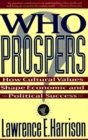 Who Prospers : How Cultural Values Shape Economic And Political Success - Book