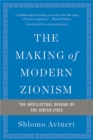 The Making of Modern Zionism, Revised Edition : The Intellectual Origins of the Jewish State - Book