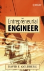 The Entrepreneurial Engineer : Personal, Interpersonal, and Organizational Skills for Engineers in a World of Opportunity - Book