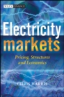 Electricity Markets : Pricing, Structures and Economics - Book