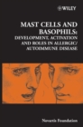 Mast Cells and Basophils : Development, Activation and Roles in Allergic / Autoimmune Disease - Book