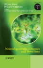 Neurodegenerative Diseases and Metal Ions, Volume 1 - Book