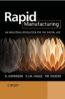 Rapid Manufacturing : An Industrial Revolution for the Digital Age - Book