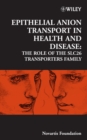 Epithelial Anion Transport in Health and Disease : The Role of the SLC26 Transporters Family - Book