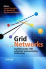 Grid Networks : Enabling Grids with Advanced Communication Technology - Book