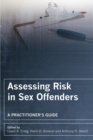 Assessing Risk in Sex Offenders : A Practitioner's Guide - Book