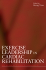 Exercise Leadership in Cardiac Rehabilitation : An Evidence-Based Approach - Book