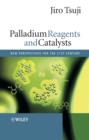Palladium Reagents and Catalysts : New Perspectives for the 21st Century - eBook
