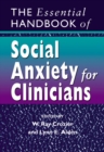 The Essential Handbook of Social Anxiety for Clinicians - Book