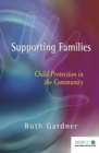 Supporting Families : Child Protection in the Community - Book