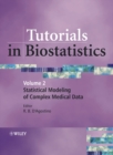 Tutorials in Biostatistics, Tutorials in Biostatistics : Statistical Modelling of Complex Medical Data - Book