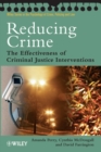 Reducing Crime : The Effectiveness of Criminal Justice Interventions - Book
