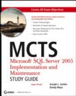 MCTS : Microsoft SQL Server 2005 Implementation and Maintenance Study Guide (Exam 70-431) - Book