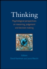 Thinking : Psychological Perspectives on Reasoning, Judgment and Decision Making - Book