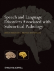 Speech and Language Disorders Associated with Subcortical Pathology - Book