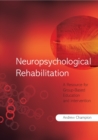 Neuropsychological Rehabilitation : A Resource for Group-Based Education and Intervention - Book