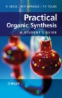 Practical Organic Synthesis : A Student's Guide - Book