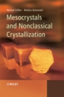 Mesocrystals and Nonclassical Crystallization - Book
