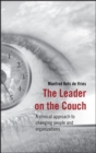 The Leader on the Couch : A Clinical Approach to Changing People and Organizations - Book