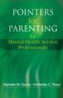 Pointers for Parenting for Mental Health Service Professionals - eBook