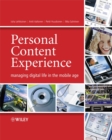 Personal Content Experience : Managing Digital Life in the Mobile Age - Book