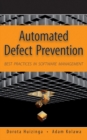 Automated Defect Prevention : Best Practices in Software Management - Book
