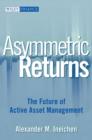 Asymmetric Returns : The Future of Active Asset Management - Book