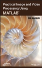 Practical Image and Video Processing Using MATLAB - Book
