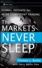 The Markets Never Sleep : Global Insights for More Consistent Trading - Book