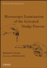 Microscopic Examination of the Activated Sludge Process - Book