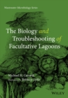 The Biology and Troubleshooting of Facultative Lagoons - Book