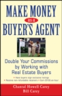 Make Money as a Buyer's Agent : Double Your Commissions by Working with Real Estate Buyers - Book