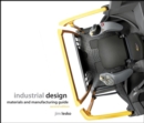 Industrial Design : Materials and Manufacturing Guide - Book