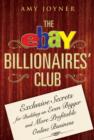 The eBay Billionaires' Club : Exclusive Secrets for Building an Even Bigger and More Profitable Online Business - Book